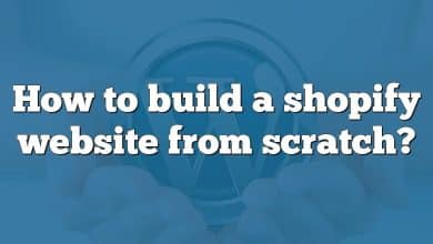 How to build a shopify website from scratch?