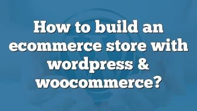 How to build an ecommerce store with wordpress & woocommerce?