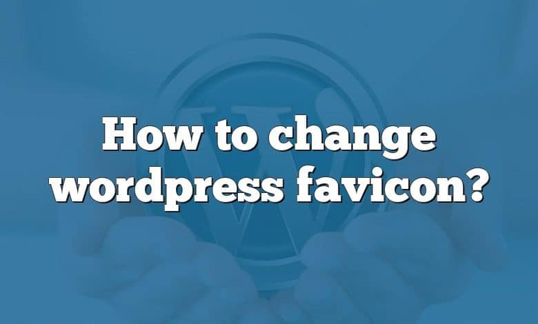 How to change wordpress favicon?