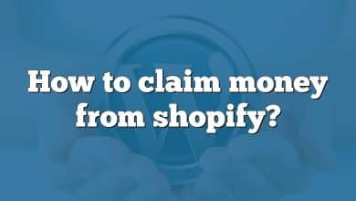 How to claim money from shopify?