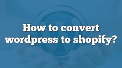 How to convert wordpress to shopify?