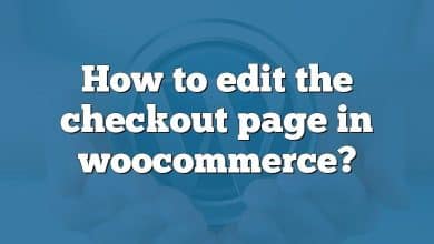 How to edit the checkout page in woocommerce?