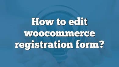 How to edit woocommerce registration form?