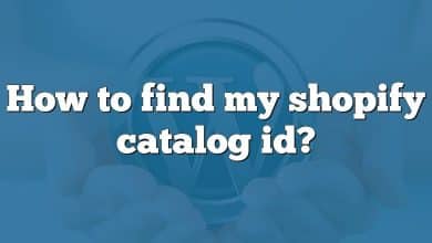 How to find my shopify catalog id?