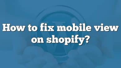 How to fix mobile view on shopify?