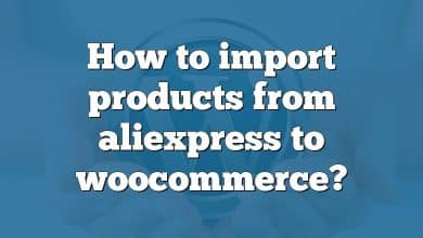 How to import products from aliexpress to woocommerce?