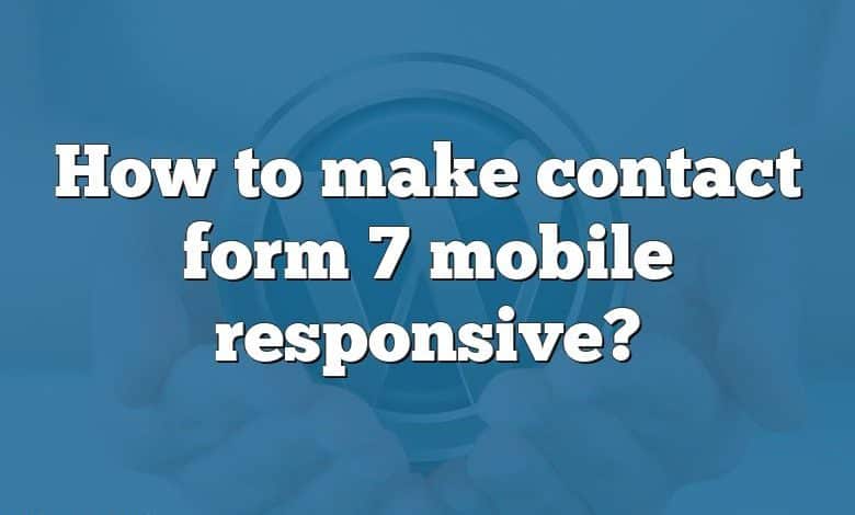 How to make contact form 7 mobile responsive?