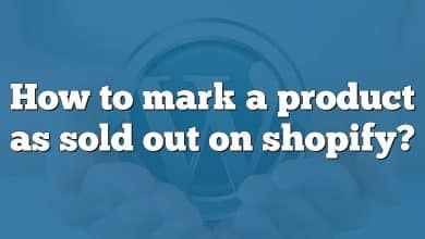 How to mark a product as sold out on shopify?