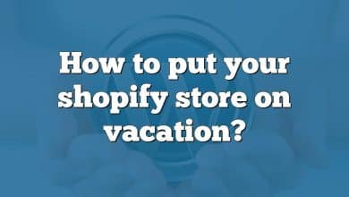 How to put your shopify store on vacation?
