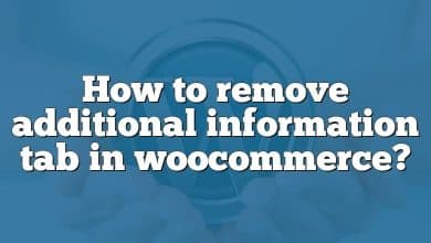How to remove additional information tab in woocommerce?