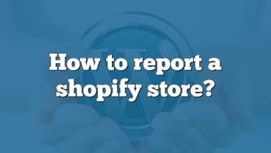 How to report a shopify store?