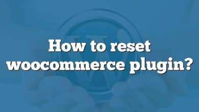 How to reset woocommerce plugin?