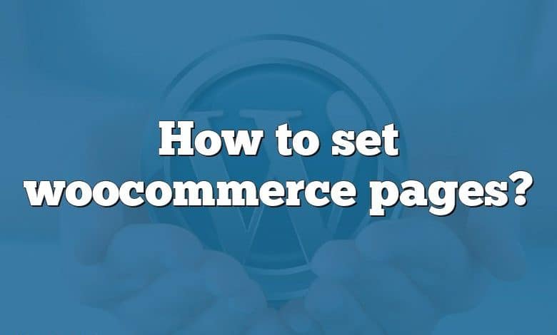 How to set woocommerce pages?