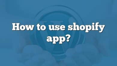 How to use shopify app?