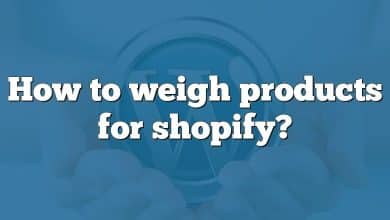 How to weigh products for shopify?