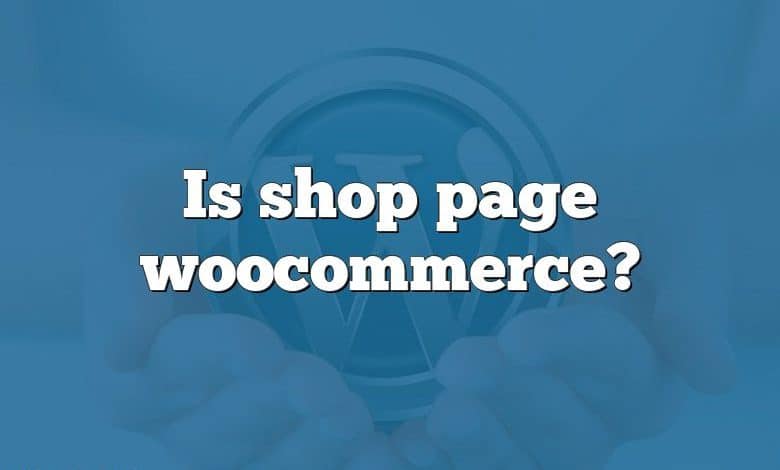 Is shop page woocommerce?