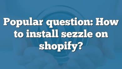 Popular question: How to install sezzle on shopify?