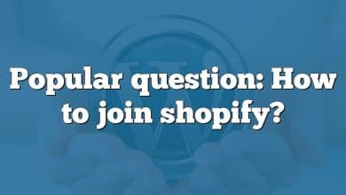 Popular question: How to join shopify?