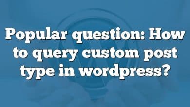 Popular question: How to query custom post type in wordpress?