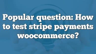 Popular question: How to test stripe payments woocommerce?