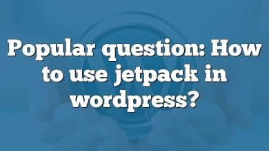 Popular question: How to use jetpack in wordpress?