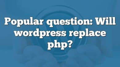 Popular question: Will wordpress replace php?