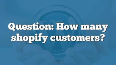 Question: How many shopify customers?
