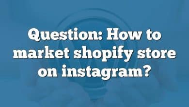 Question: How to market shopify store on instagram?