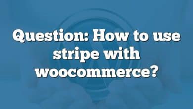 Question: How to use stripe with woocommerce?