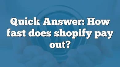 Quick Answer: How fast does shopify pay out?