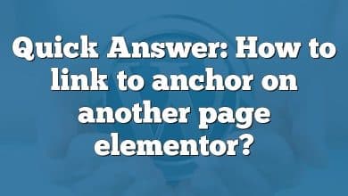 Quick Answer: How to link to anchor on another page elementor?