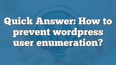 Quick Answer: How to prevent wordpress user enumeration?