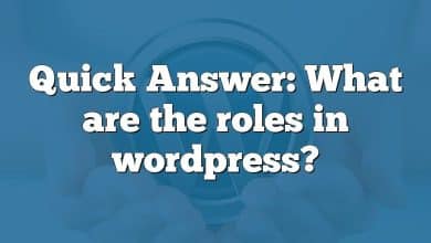 Quick Answer: What are the roles in wordpress?