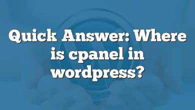 Quick Answer: Where is cpanel in wordpress?