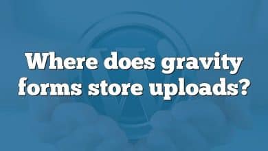 Where does gravity forms store uploads?