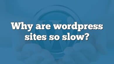 Why are wordpress sites so slow?