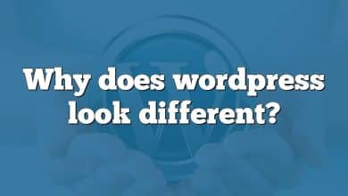 Why does wordpress look different?