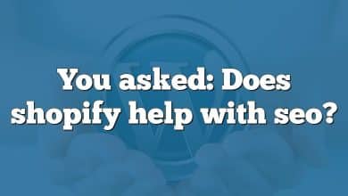 You asked: Does shopify help with seo?