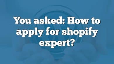You asked: How to apply for shopify expert?