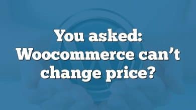 You asked: Woocommerce can’t change price?