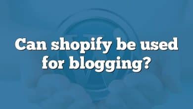 Can shopify be used for blogging?