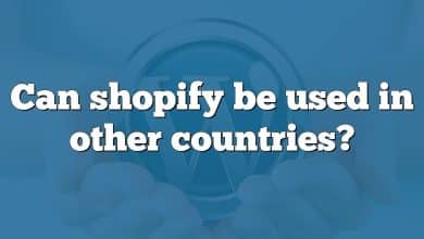 Can shopify be used in other countries?