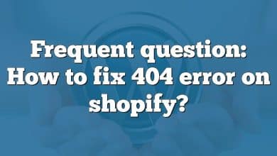 Frequent question: How to fix 404 error on shopify?