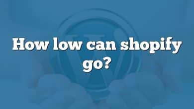 How low can shopify go?