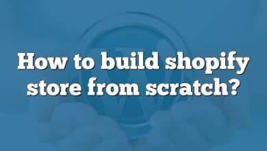 How to build shopify store from scratch?