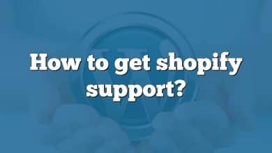 How to get shopify support?