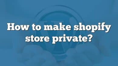 How to make shopify store private?