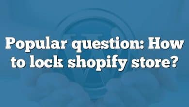 Popular question: How to lock shopify store?