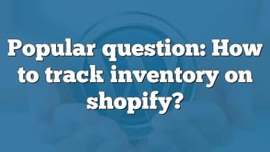 Popular question: How to track inventory on shopify?