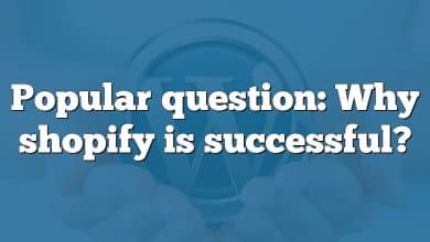 Popular question: Why shopify is successful?